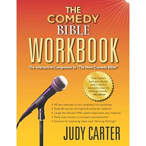 Carter, Judy The Comedy Bible Workbook: The Interactive Companion to "The New Comedy Bible Carter, Judy The Comedy Bible Workbook: The Interactive Companion to "The New Comedy Bible