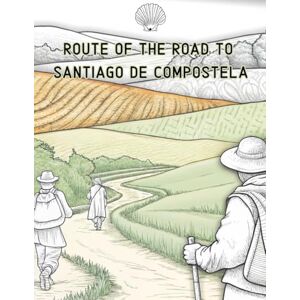 PH Route of the Road to Santiago de Compostela: An Adult Coloring Book Featuring the Scenic Pathways, Historic Landmarks, and Spiritual Journey of the Camino de Santiago PH Route of the Road to Santiago de Compostela: An Adult Coloring Book Featuring the Scenic Pathways, Historic Landmarks, and Spiritual Journey of the Camino de Santiago