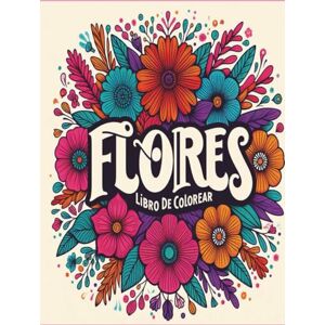 pedro, polimo Libro de colorear flores: 50 láminas para colorear adultos, niños y personas. mayores Flores y diseños de flores para pintar y relajarse ... adultos /Cuaderno de vacaciones para adultos pedro, polimo Libro de colorear flores: 50 láminas para colorear adultos, niños y personas. mayores Flores y diseños de flores para pintar y relajarse ... adultos /Cuaderno de vacaciones para adultos