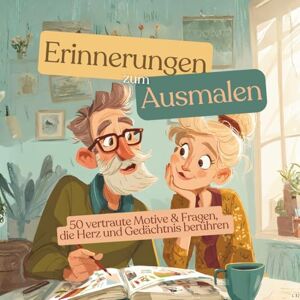 Bennet, Marie Luise Erinnerungen zum Ausmalen ein Geschenk für Senioren und Menschen mit Demenz: 50 vertraute Motive & Fragen, die Herz und Gedächtnis berühren Bennet, Marie Luise Erinnerungen zum Ausmalen ein Geschenk für Senioren und Menschen mit Demenz: 50 vertraute Motive & Fragen, die Herz und Gedächtnis berühren