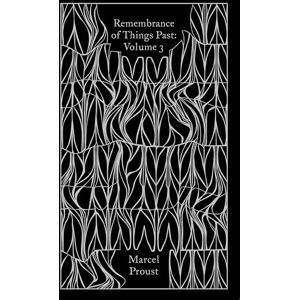 Proust, Marcel Remembrance of Things Past: Volume 3 (Penguin Clothbound Classics) Proust, Marcel Remembrance of Things Past: Volume 3 (Penguin Clothbound Classics)