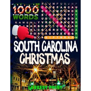 STATES OF AMERICA WORD SEARCH BOOKS South Carolina Christmas Word Search (Large Print): 50 Local Word-Find Puzzles • 20 Words Each • 1000 South Carolina Terms • Answers Included • Easy ... (50 States Christmas Word Search Collection) STATES OF AMERICA WORD SEARCH BOOKS South Carolina Christmas Word Search (Large Print): 50 Local Word-Find Puzzles • 20 Words Each • 1000 South Carolina Terms • Answers Included • Easy ... (50 States Christmas Word Search Collection)
