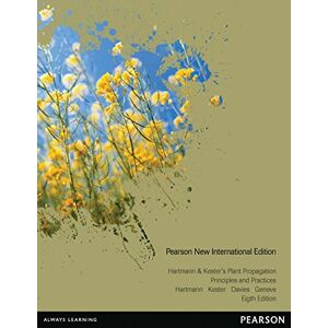Hartmann, Hudson Hartmann & Kester's Plant Propagation: Principles and Practices: Pearson New International Edition Hartmann, Hudson Hartmann & Kester's Plant Propagation: Principles and Practices: Pearson New International Edition