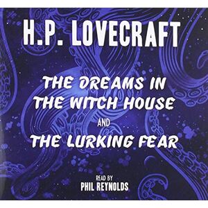 Lovecraft, H.P. The Dreams in the Witch House & The Lurking Fear Lovecraft, H.P. The Dreams in the Witch House & The Lurking Fear