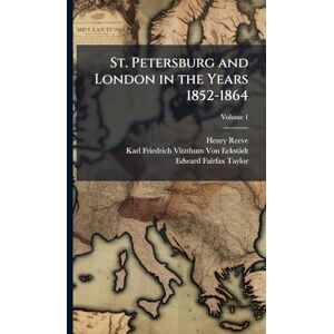 Reeve, Henry St. Petersburg and London in the Years 1852-1864 Reeve, Henry St. Petersburg and London in the Years 1852-1864