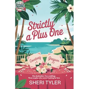 Tyler, Sheri Strictly a Plus One: The Way to a Woman’s Heart Romantic Comedy (Destination Wedding Trilogy) Tyler, Sheri Strictly a Plus One: The Way to a Woman’s Heart Romantic Comedy (Destination Wedding Trilogy)