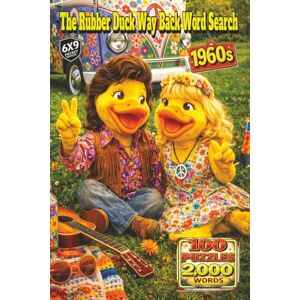 Crocker, Noelle The Rubber Duck Way Back Word Search: 1960s: A Far-Out Puzzle Journey Through Flower Power, Rock and Roll, Road Trips, and the Vibrant Spirit of the 1960s in 2,000 words and 100 puzzles Crocker, Noelle The Rubber Duck Way Back Word Search: 1960s: A Far-Out Puzzle Journey Through Flower Power, Rock and Roll, Road Trips, and the Vibrant Spirit of the 1960s in 2,000 words and 100 puzzles