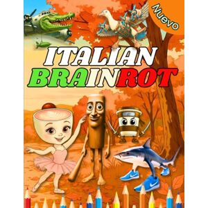 Color, Mia Italian Brainrot El Libro de Colorear: Memes virales y nuevos personajes absurdos para colorear, solo para verdaderos fanáticos: Tralalero Tralala, Capuchino Asesino, Crocodilo Bombardiro...y Amigos Color, Mia Italian Brainrot El Libro de Colorear: Memes virales y nuevos personajes absurdos para colorear, solo para verdaderos fanáticos: Tralalero Tralala, Capuchino Asesino, Crocodilo Bombardiro...y Amigos