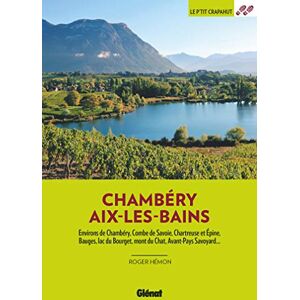 Hémon, Roger Autour de Chambéry Aix-les-Bains (2e ed): Environs de Chambéry, Combe de Savoie, Chartreuse et Epine Bauges, lac du Bourget, Mont de Chat, Avant-Pays Savoyard... Hémon, Roger Autour de Chambéry Aix-les-Bains (2e ed): Environs de Chambéry, Combe de Savoie, Chartreuse et Epine Bauges, lac du Bourget, Mont de Chat, Avant-Pays Savoyard...