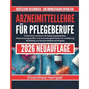 Hempel, Ehrenfried Arzneimittellehre für Pflegeberufe: Praxisnahes Lehrbuch mit Dosierungsbeispielen, Nebenwirkungsprofilen und Anwendungshinweisen für Ausbildung, Klinikalltag und sichere Medikamentengabe Hempel, Ehrenfried Arzneimittellehre für Pflegeberufe: Praxisnahes Lehrbuch mit Dosierungsbeispielen, Nebenwirkungsprofilen und Anwendungshinweisen für Ausbildung, Klinikalltag und sichere Medikamentengabe