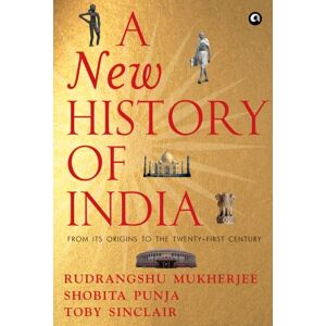 Rudrangshu Mukherjee A NEW HISTORY OF INDIA: From Its Origins to the Twenty-First Century Rudrangshu Mukherjee A NEW HISTORY OF INDIA: From Its Origins to the Twenty-First Century