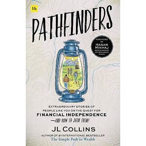Collins, JL Pathfinders: Extraordinary Stories of People Like You on the Quest for Financial Independence-And How to Join Them Collins, JL Pathfinders: Extraordinary Stories of People Like You on the Quest for Financial Independence-And How to Join Them