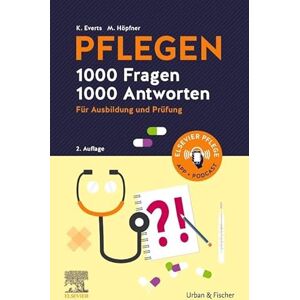 Everts, Katharina PFLEGEN 1000 Fragen, 1000 Antworten: Für Ausbildung und Prüfung (PFLEGE Lehrbuch Urban & Fischer Verlag) Everts, Katharina PFLEGEN 1000 Fragen, 1000 Antworten: Für Ausbildung und Prüfung (PFLEGE Lehrbuch Urban & Fischer Verlag)