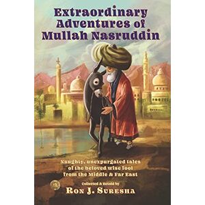 Suresha, Ron J. Extraordinary Adventures of Mullah Nasruddin Suresha, Ron J. Extraordinary Adventures of Mullah Nasruddin