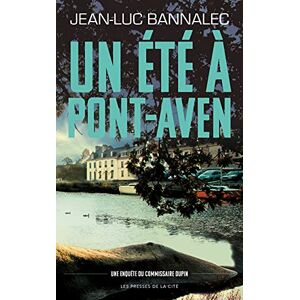 Bannalec, Jean-Luc Un été à Pont-Aven: Une enquête du commissaire Dupin Bannalec, Jean-Luc Un été à Pont-Aven: Une enquête du commissaire Dupin