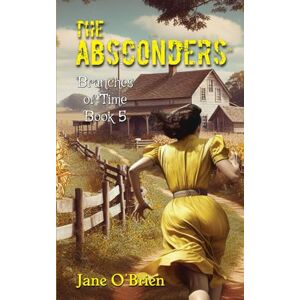 O'Brien, Jane The Absconders (Branches of Time) O'Brien, Jane The Absconders (Branches of Time)