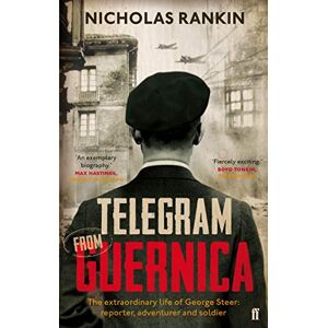 Rankin, Nicholas Telegram from Guernica: The Extraordinary Life of George Steer, War Correspondent Rankin, Nicholas Telegram from Guernica: The Extraordinary Life of George Steer, War Correspondent