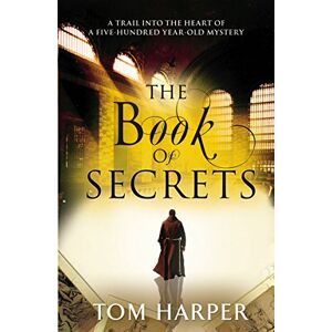 Harper, Tom The Book of Secrets: an action-packed thriller spanning continents and countries that will set your heart racing… Harper, Tom The Book of Secrets: an action-packed thriller spanning continents and countries that will set your heart racing…