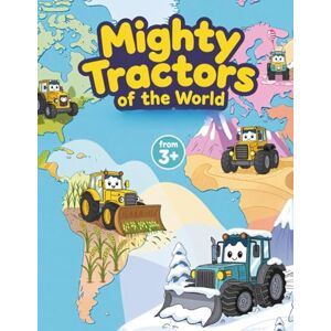 Nehrabi, Babi Mighty Tractors of the World: A Fun and Educational Tractor Coloring Book for Kids Ages 3–7 Explore Farms, Fields, and Tractors Around the World (Tractor Colouring Books for Toddlers) Nehrabi, Babi Mighty Tractors of the World: A Fun and Educational Tractor Coloring Book for Kids Ages 3–7 Explore Farms, Fields, and Tractors Around the World (Tractor Colouring Books for Toddlers)