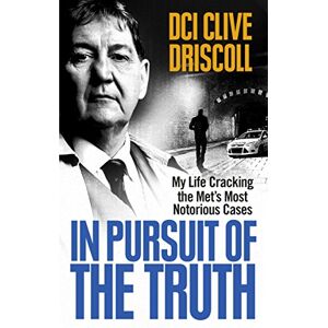 Driscoll, Clive In Pursuit of the Truth: My life cracking the Met’s most notorious cases (subject of the ITV series, Stephen) Driscoll, Clive In Pursuit of the Truth: My life cracking the Met’s most notorious cases (subject of the ITV series, Stephen)