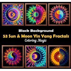 Press, Jade 53 Sun & Moon Yin Yang Fractals: A Celestial Coloring Book for Adults & Teens Black Background Stress Relief Relaxation & Mindfulness (Midnight Black Background Coloring Series) Press, Jade 53 Sun & Moon Yin Yang Fractals: A Celestial Coloring Book for Adults & Teens Black Background Stress Relief Relaxation & Mindfulness (Midnight Black Background Coloring Series)