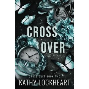 Lockheart, Kathy Crossover: An Enemies to Lovers Romance (Cross Duet) Lockheart, Kathy Crossover: An Enemies to Lovers Romance (Cross Duet)