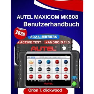 Orion Autel MaxiCOM MK808 Benutzerhandbuch 2026: Eine Schritt-für-Schritt-Anleitung zum Erlernen diagnostischer Fähigkeiten mit Expertentipps und Tricks für Anfänger und Senioren Orion Autel MaxiCOM MK808 Benutzerhandbuch 2026: Eine Schritt-für-Schritt-Anleitung zum Erlernen diagnostischer Fähigkeiten mit Expertentipps und Tricks für Anfänger und Senioren
