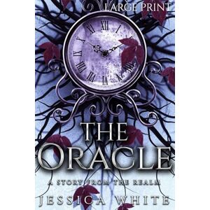 White, Jessica The Oracle (Large Print): A Story from the Realm White, Jessica The Oracle (Large Print): A Story from the Realm