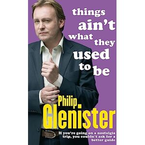 Glenister, Philip Things Ain't What They Used To Be Glenister, Philip Things Ain't What They Used To Be