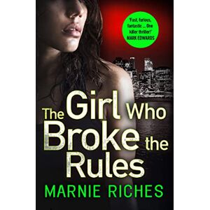 Riches, Marnie THE GIRL WHO BROKE THE RULES: Book 2 (George McKenzie) Riches, Marnie THE GIRL WHO BROKE THE RULES: Book 2 (George McKenzie)
