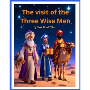 D'Oro, Sassolino The Visit of the Three Wise Men" Children's book 58 pages Fully illustrated Easy to read D'Oro, Sassolino The Visit of the Three Wise Men" Children's book 58 pages Fully illustrated Easy to read