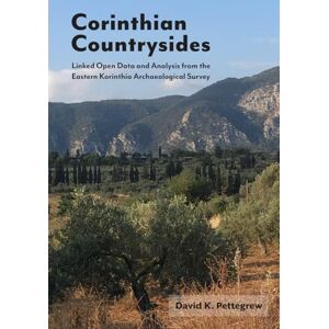 Pettegrew, David K. Corinthian Countrysides: Linked Open Data and Analysis from the Eastern Korinthia Archaeological Survey Pettegrew, David K. Corinthian Countrysides: Linked Open Data and Analysis from the Eastern Korinthia Archaeological Survey