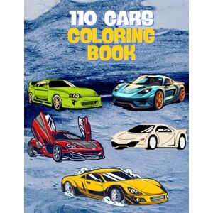 MICHAELA 110 CARS COLORING BOOK: An Exciting Adventure of Classic, Sports, and Supercars to Fuel Your Creativity! MICHAELA 110 CARS COLORING BOOK: An Exciting Adventure of Classic, Sports, and Supercars to Fuel Your Creativity!