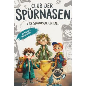 Montazer Saheb, Sarah Club der Spürnasen Detektiv-Rätselbuch für Kinder ab 6: Schulkrimi zum Mitraten mit Geheimschrift & Suchbildern Montazer Saheb, Sarah Club der Spürnasen Detektiv-Rätselbuch für Kinder ab 6: Schulkrimi zum Mitraten mit Geheimschrift & Suchbildern