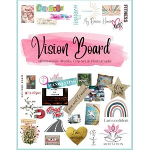 Morgan, Resel Vision Board Book: Affirmations, Words, Clip Art & Pictures on Single Sided Pages for Easy Cut Out and Collage Morgan, Resel Vision Board Book: Affirmations, Words, Clip Art & Pictures on Single Sided Pages for Easy Cut Out and Collage