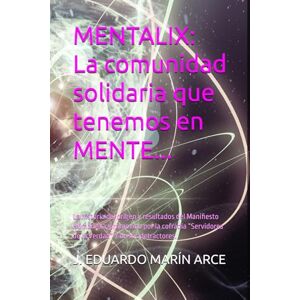 MARÍN ARCE, Mtro JOSÉ EDUARDO Mentalix: La comunidad solidaria que tenemos en MENTE...: La historia del origen y resultados del Manifiesto Humanista, promovido por la cofradía “Servidores de la Verdad” Y de sus detractores. MARÍN ARCE, Mtro JOSÉ EDUARDO Mentalix: La comunidad solidaria que tenemos en MENTE...: La historia del origen y resultados del Manifiesto Humanista, promovido por la cofradía “Servidores de la Verdad” Y de sus detractores.