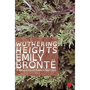 Brontë, Emily Jane Wuthering Heights (Dyslexic-Friendly Edition) Brontë, Emily Jane Wuthering Heights (Dyslexic-Friendly Edition)