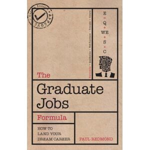 Redmond, Paul The Graduate Jobs Formula: How to Land Your Dream Career: Improve Your Employability and Land Your Dream Career Redmond, Paul The Graduate Jobs Formula: How to Land Your Dream Career: Improve Your Employability and Land Your Dream Career