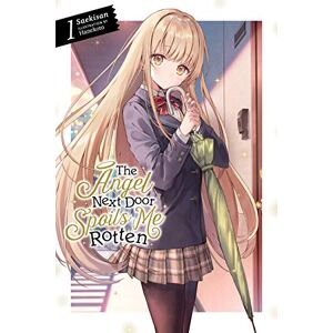 Saekisan The Angel Next Door Spoils Me Rotten, Vol. 1 (light novel): Volume 1 (ANGEL NEXT DOOR SPOILS ME ROTTEN LIGHT NOVEL) Saekisan The Angel Next Door Spoils Me Rotten, Vol. 1 (light novel): Volume 1 (ANGEL NEXT DOOR SPOILS ME ROTTEN LIGHT NOVEL)