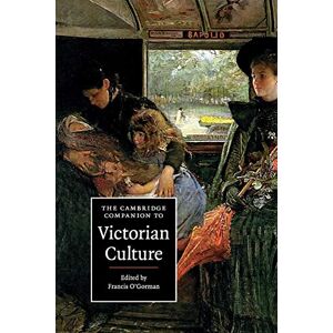 The Cambridge Companion to Victorian Culture (Cambridge Companions to Culture) The Cambridge Companion to Victorian Culture (Cambridge Companions to Culture)