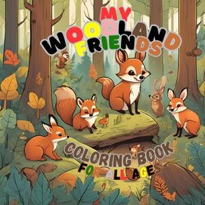 LIPOLISA, L My First Woodland Friends coloring book for all ages: Bold & Easy Designs for Adults and Kids LIPOLISA, L My First Woodland Friends coloring book for all ages: Bold & Easy Designs for Adults and Kids
