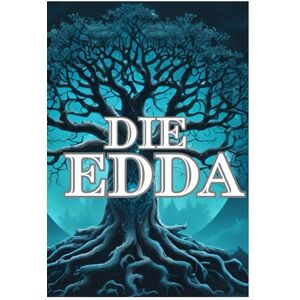 Nagel, Kevin Die Edda – Die Götter- und Heldenlieder des Nordens: In der Übersetzung von Karl Simrock Nagel, Kevin Die Edda – Die Götter- und Heldenlieder des Nordens: In der Übersetzung von Karl Simrock