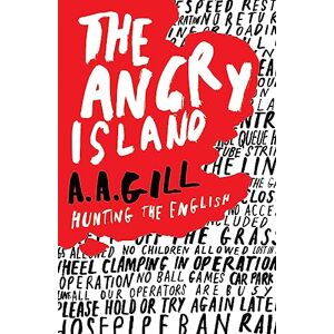 Gill, AA The Angry Island: Hunting the English Gill, AA The Angry Island: Hunting the English