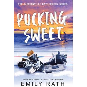 Rath, Emily Pucking Sweet (Jacksonville Rays Hockey) Rath, Emily Pucking Sweet (Jacksonville Rays Hockey)