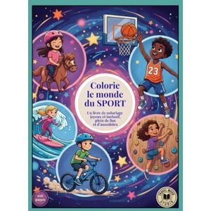 Studio, Travel Mood Colorie le monde du SPORT: Un livre de coloriage joyeux et inclusif, plein de fun et d’anecdotes (Savoirs, Culture, Éducation) Studio, Travel Mood Colorie le monde du SPORT: Un livre de coloriage joyeux et inclusif, plein de fun et d’anecdotes (Savoirs, Culture, Éducation)