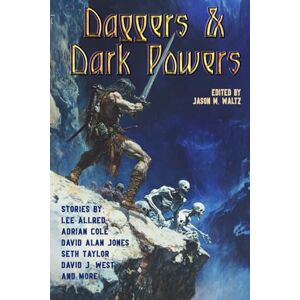 Waltz, Jason M Daggers and Dark Powers: 67 (Raconteur Press Anthologies) Waltz, Jason M Daggers and Dark Powers: 67 (Raconteur Press Anthologies)