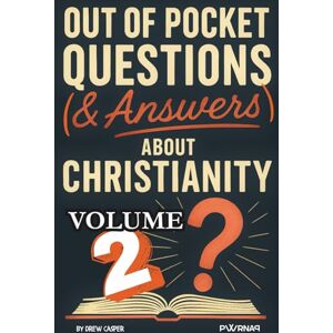 Casper, Drew Out of Pocket Questions (& Answers) About Christianity, Volume 2: Real Questions. Real Answers. Uncompromising Truth. Casper, Drew Out of Pocket Questions (& Answers) About Christianity, Volume 2: Real Questions. Real Answers. Uncompromising Truth.