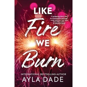 Dade, Ayla Like Fire We Burn: 2 (Winter Dreams) Dade, Ayla Like Fire We Burn: 2 (Winter Dreams)
