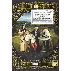 Moreno Castillo, Ricardo Breve tratado sobre la estupidez humana Moreno Castillo, Ricardo Breve tratado sobre la estupidez humana