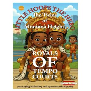 LLC, 32n3presents Little Hoops The Hero: The Twins of Montana Heights Royals of Tempo Courts LLC, 32n3presents Little Hoops The Hero: The Twins of Montana Heights Royals of Tempo Courts